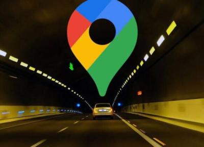 یک قابلیت نو گوگل مپس در تونل ها!